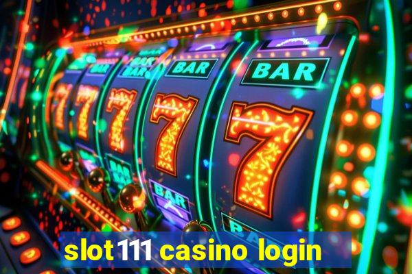 slot111 casino login