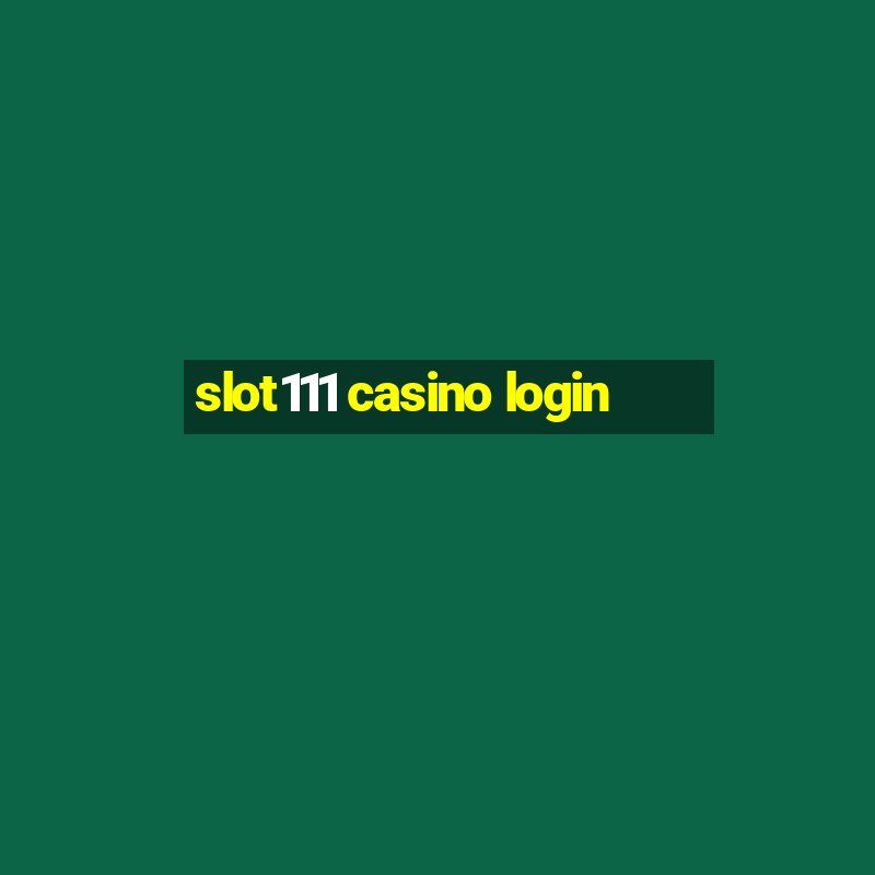 slot111 casino login