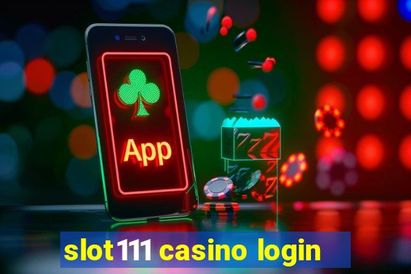 slot111 casino login