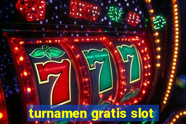 turnamen gratis slot