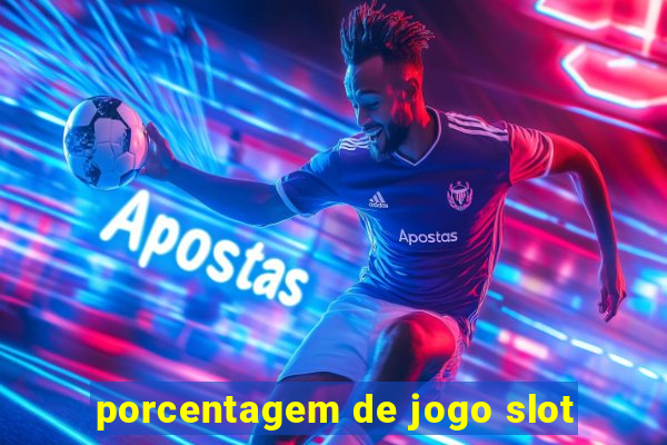 porcentagem de jogo slot