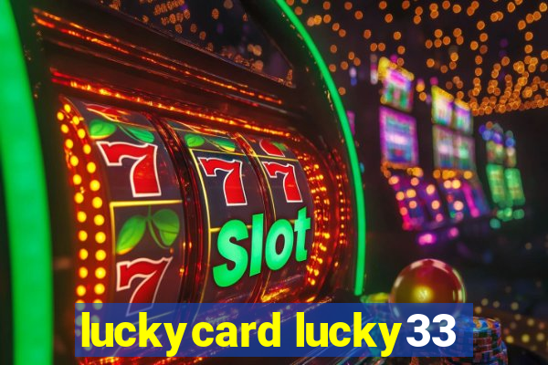 luckycard lucky33