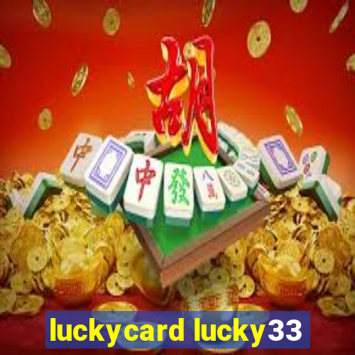 luckycard lucky33