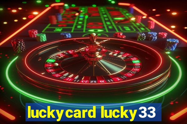 luckycard lucky33