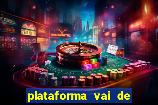 plataforma vai de bet gusttavo lima