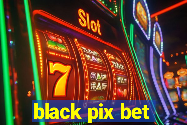 black pix bet