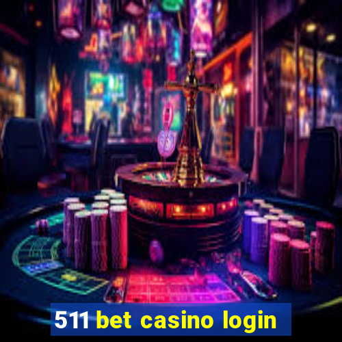 511 bet casino login