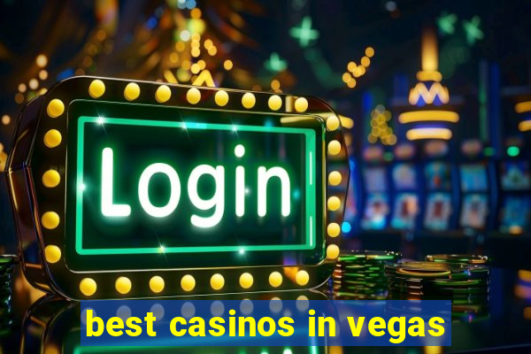 best casinos in vegas