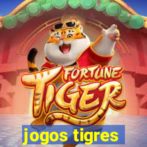 jogos tigres