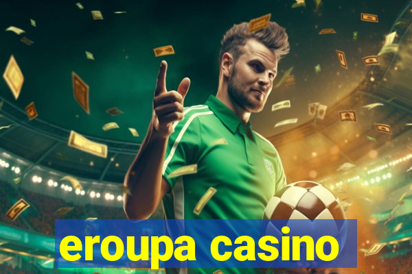 eroupa casino