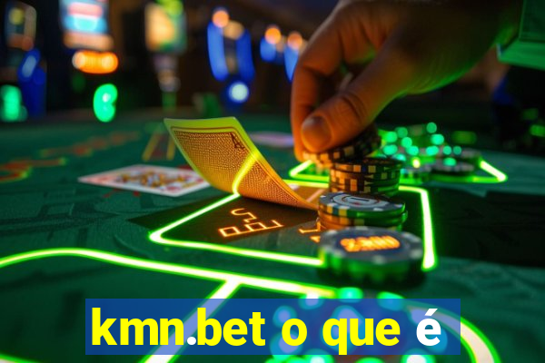 kmn.bet o que é