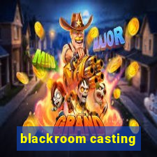 blackroom casting