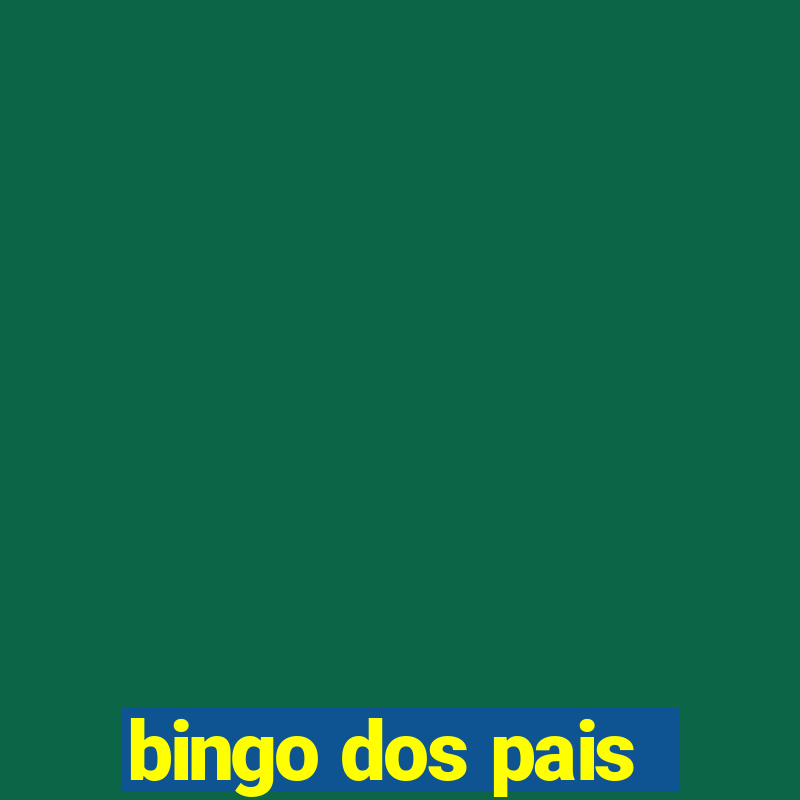 bingo dos pais