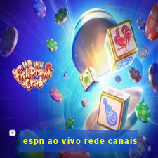 espn ao vivo rede canais