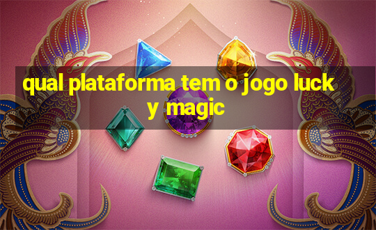 qual plataforma tem o jogo lucky magic