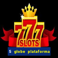 5 globe plataforma de jogos