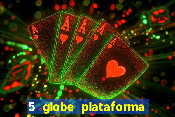 5 globe plataforma de jogos