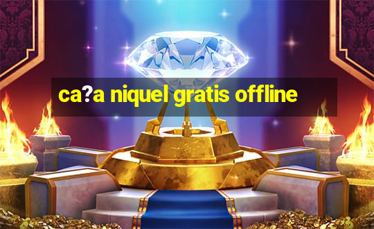 ca?a niquel gratis offline