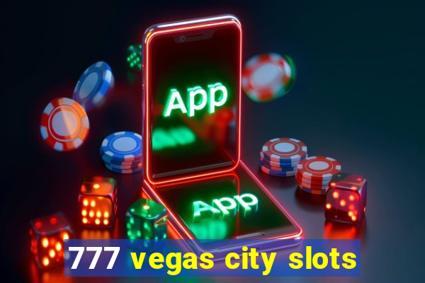 777 vegas city slots