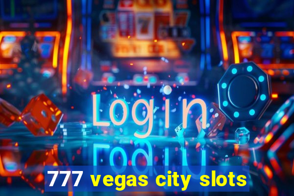 777 vegas city slots