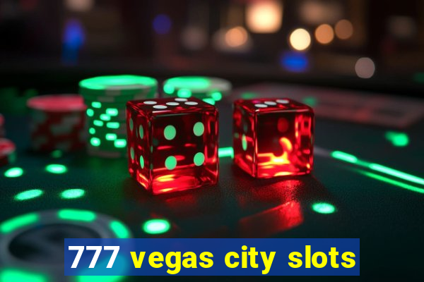 777 vegas city slots