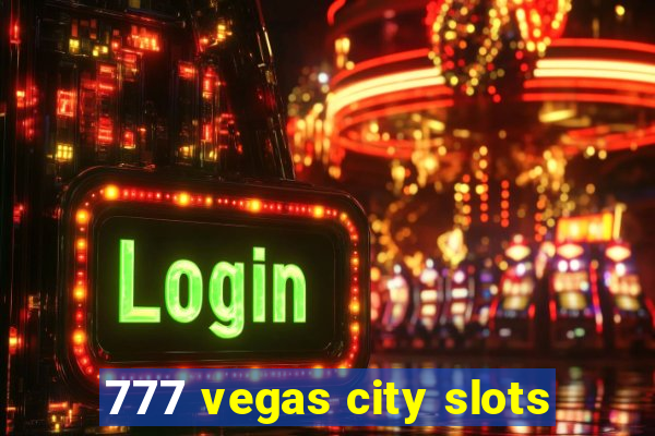 777 vegas city slots