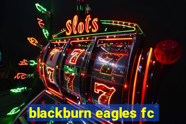 blackburn eagles fc