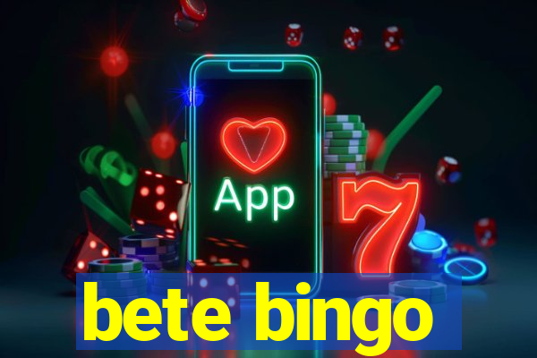 bete bingo