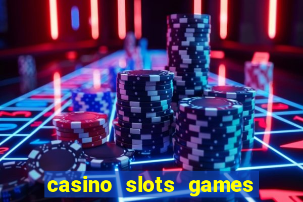 casino slots games real money