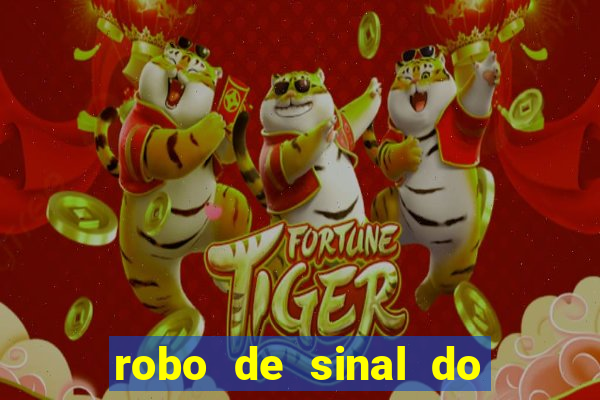 robo de sinal do fortune tiger