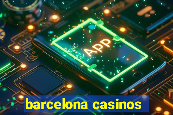 barcelona casinos