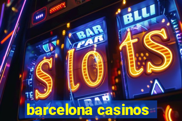 barcelona casinos