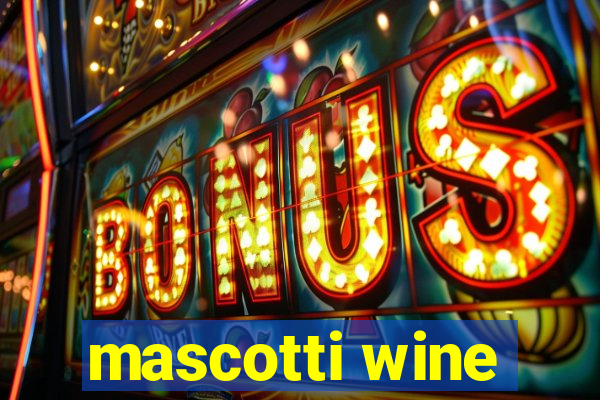 mascotti wine