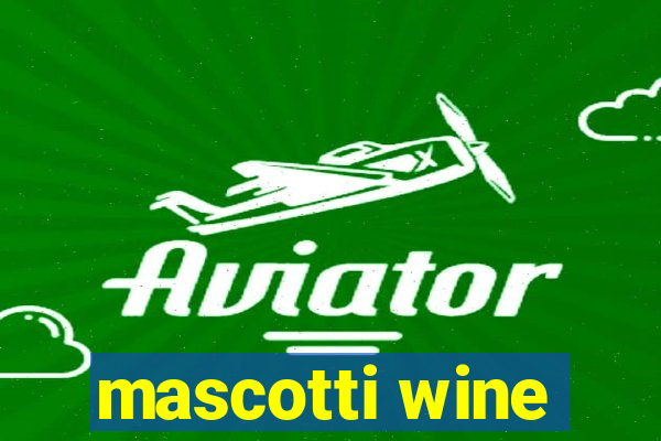 mascotti wine