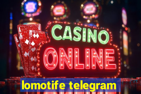 lomotife telegram