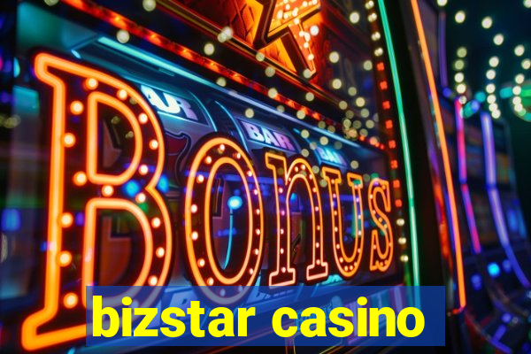 bizstar casino