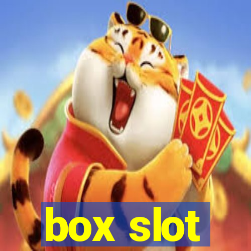 box slot