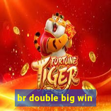 br double big win