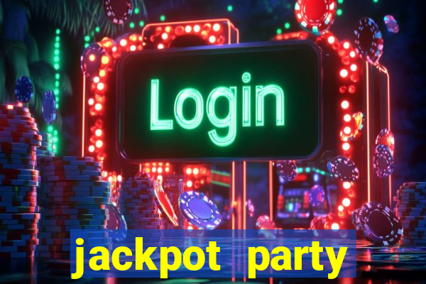 jackpot party casino slot