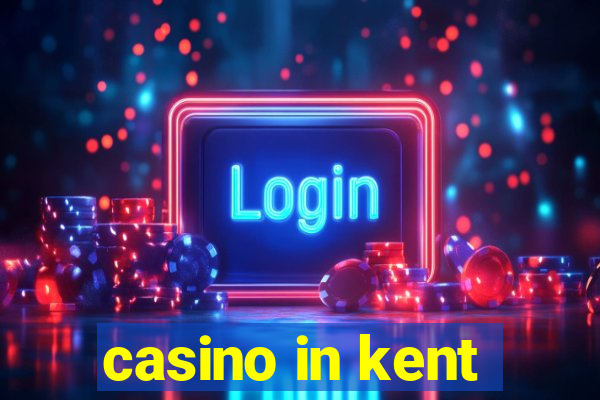 casino in kent