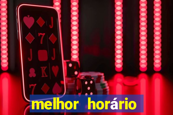 melhor horário para jogar fortune tiger de madrugada