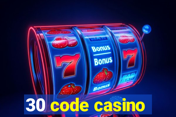 30 code casino