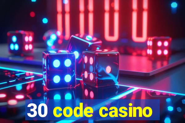 30 code casino