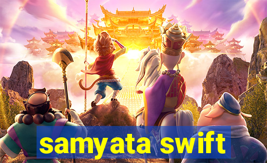 samyata swift