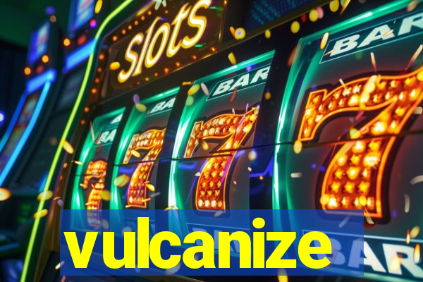 vulcanize