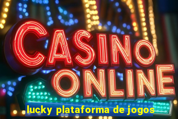 lucky plataforma de jogos