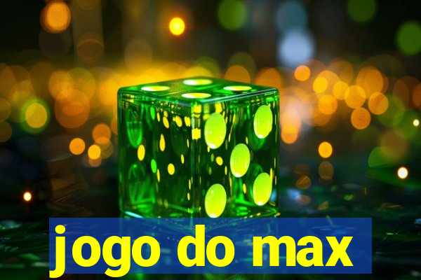 jogo do max