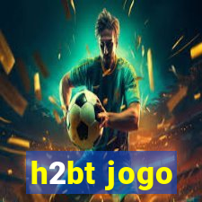 h2bt jogo