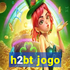 h2bt jogo