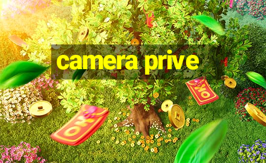 camera prive